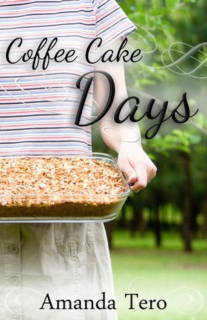 Coffee Cake Days by Amanda Tero