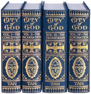 The Mystical City of God (4 Volume Set) by George J. Blatter, Mary of Agreda