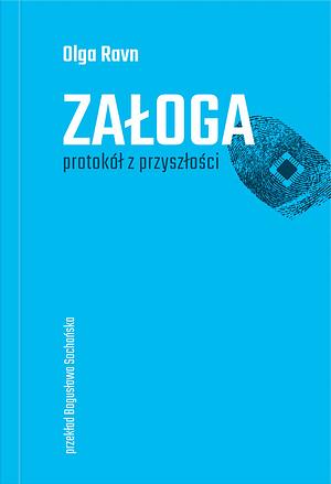 Załoga. Protokół z przyszłości by Olga Ravn