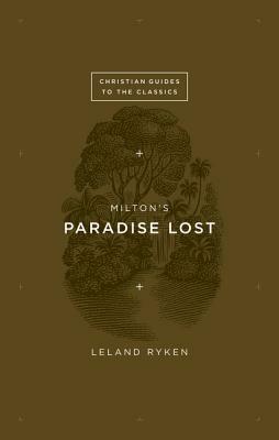 Milton's Paradise Lost by Leland Ryken