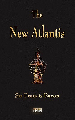 The New Atlantis by Sir Francis Bacon