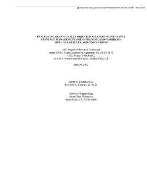 Evaluating Behaviorally Oriented Aviation Maintenance Resource Management (Mrm) Training and Programs: Methods, Results, and Conclusions by National Aeronautics and Space Adm Nasa