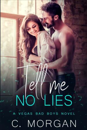 Tell Me No Lies by C. Morgan