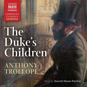 The Duke's Children by Anthony Trollope