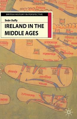 Ireland in the Middle Ages by Seán Duffy
