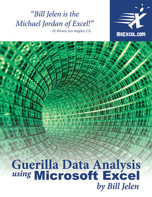 Guerilla Data Analysis Using Microsoft Excel by Bill Jelen