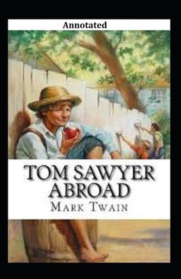 Tom Sawyer Abroad Annotated by Mark Twain