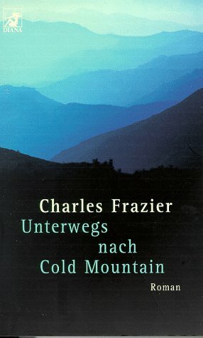 Unterwegs nach Cold Mountain by Charles Frazier