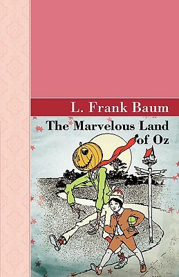 The Marvelous Land of Oz by L. Frank Baum