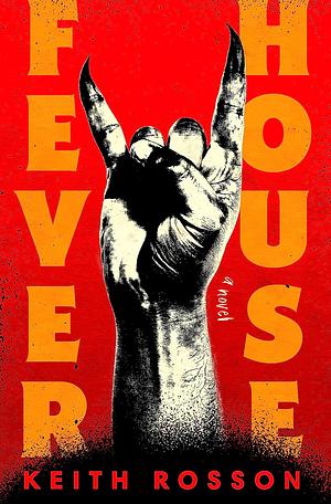 Fever House by Keith Rosson