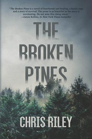 The Broken Pines: A Novel of Suspense by Chris Riley