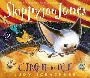 Skippyjon Jones: Cirque de Olé by Judy Schachner