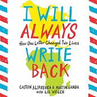 I Will Always Write Back: How One Letter Changed Two Lives by Martin Ganda, Caitlin Alifirenka