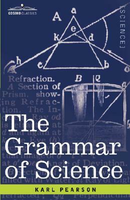 The Grammar of Science by Karl Pearson