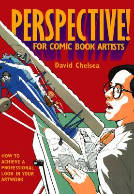 Perspective! for Comic Book Artists by David Chelsea