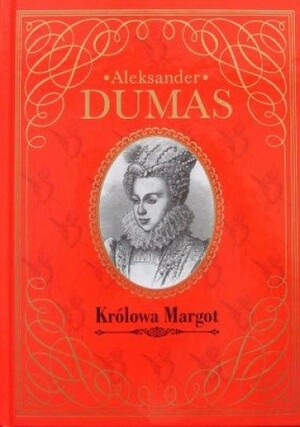 Królowa Margot by Alexandre Dumas