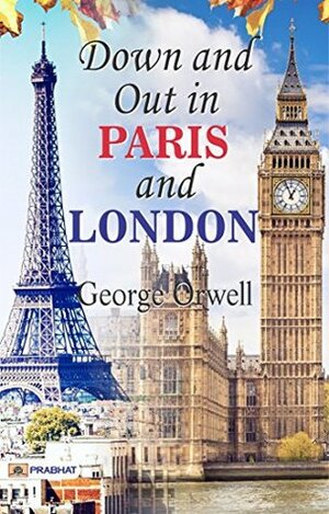 Down and Out in Paris and London by George Orwell