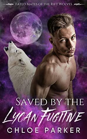 Saved by the Lycanthrope by Chloe Parker