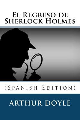 El Regreso de Sherlock Holmes (Spanish Edition) by Arthur Conan Doyle