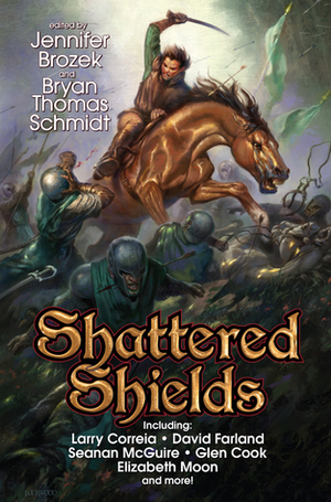 Shattered Shields by Joe Zieja, Robin Wayne Bailey, Bryan Thomas Schmidt, David Farland, Dave Gross, James L. Sutter, Jennifer Brozek, Annie Bellet, Gary Rinehart, John R. Fultz, Wendy N. Wagner, Elizabeth Moon, Sarah A. Hoyt, Seanan McGuire, John Helfers, Cat Rambo, Glen Cook, Gray Rinehart, Nancy Fulda, Larry Correia