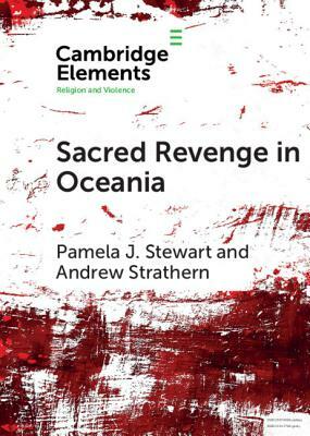 Sacred Revenge in Oceania by Pamela J. Stewart, Andrew Strathern