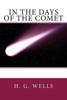 In the Days of the Comet by H.G. Wells