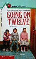 Going on Twelve by Candice F. Ransom