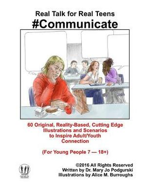 Real Talk for Real Teens #Communicate by Mary Jo Podgurski