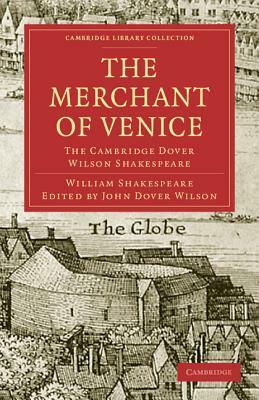 The Merchant of Venice: The Cambridge Dover Wilson Shakespeare by William Shakespeare