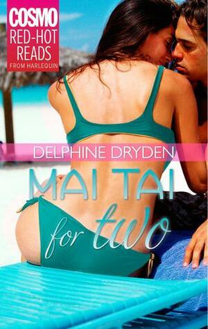 Mai Tai For Two by Delphine Dryden