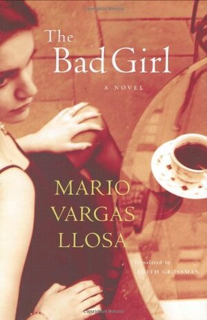 The Bad Girl by Mario Vargas Llosa