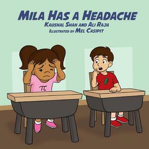 Mila Has A Headache by Kaushal Shah, Ali Raja