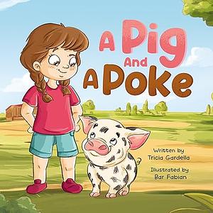 A Pig and a Poke by Tricia Gardella