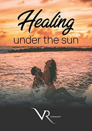 Healing Under the Sun by VR Tennent