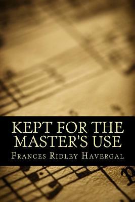 Kept for the Master's Use by Frances Ridley Havergal