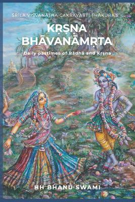 K&#7771;&#7779;&#7751;a Bh&#257;van&#257;m&#7771;ta: Daily pastimes of R&#257;dh&#257; and K&#7771;&#7779;na by &#346;r&#299;la Vi&# &#7788;h&#257;kura, Hh Bhanu Swami