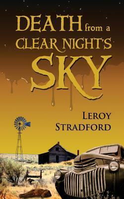 Death From a Clear Night's Sky by Leroy Stradford
