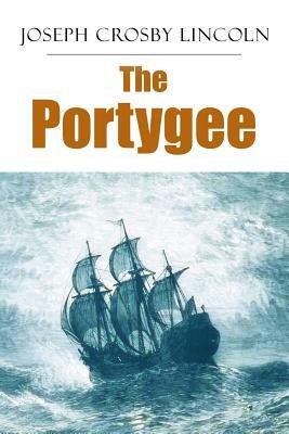 The Portygee by Joseph Crosby Lincoln