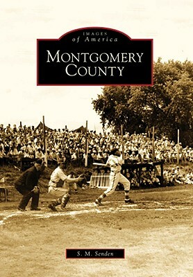 Montgomery County by S. M. Senden