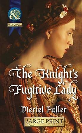 The Knight's Fugitive Lady by Meriel Fuller