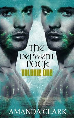 The Derwent Pack Volume One by Amanda Clark