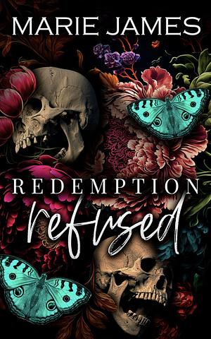 Redemption Refused by Marie James