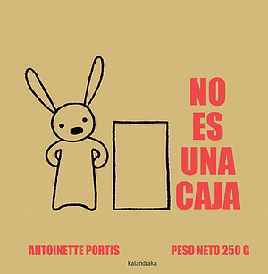 No Es una Caja by Antoinette Portis