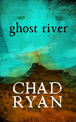 Ghost River by Chad Ryan