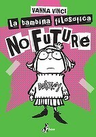 La bambina filosofica. No future by Vanna Vinci