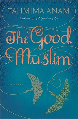 The Good Muslim by Tahmima Anam