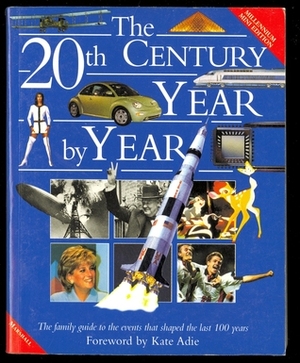 The 20th Century Year by Year by Kate Adie