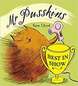 MR.Pusskins Best in Show by Sam Lloyd