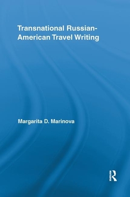 Transnational Russian-American Travel Writing by Margarita Marinova