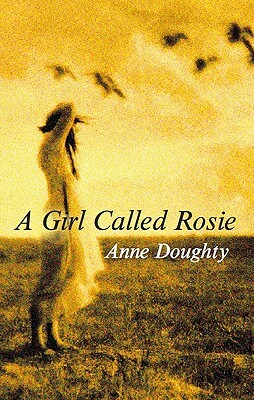 A Girl Called Rosie by Anne Doughty